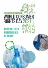 Mișcarea de Protecția Consumatorilor a stabilit că tema Zilei Mondiale a Drepturilor Consumatorilor pentru anul 2021 să fie Combaterea poluarii cu plastic