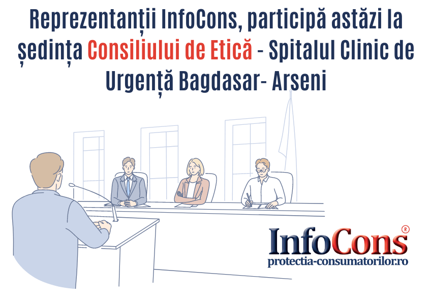 Reprezentantii InfoCons, participă astăzi la ședința Consiliului de Etică - Spitalul Clinic Bagdasar Arseni InfoCons Protectia Consumatorilor