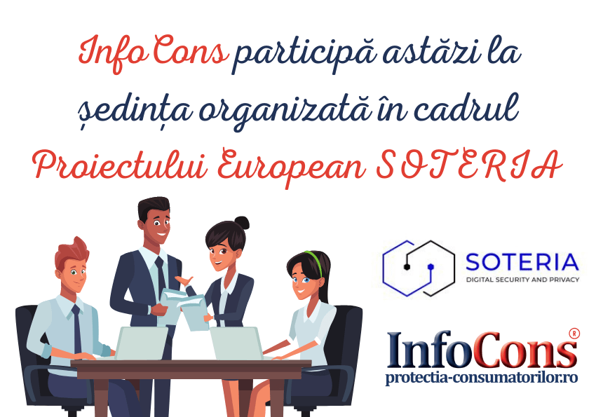 Reprezentantii InfoCons participă astăzi la ședința organizată în cadrul Proiectului European SOTERIA InfoCons Protectia Consumatorilor