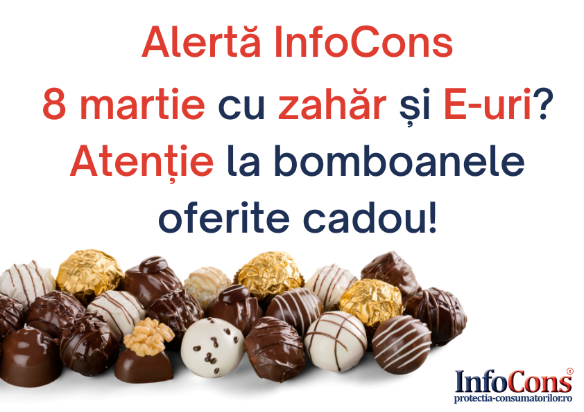 8 martie cu zahăr și E-uri? Atenție la bomboanele oferite cadou! – Alertă InfoCons