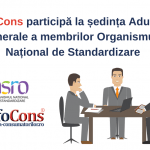 InfoCons participă la ședința Adunării Generale a membrilor Organismului Național de Standardizare InfoCons Protectia Consumatorilor