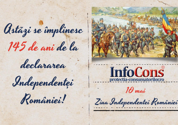 InfoCons te informează - azi ce zi se celebrează?! 10 mai - Ziua Independenței de Stat a României. InfoCons Protectia Consumatorilor