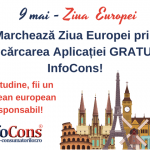InfoCons te informeaza, azi ce zi se celebrează?! 9 mai - Ziua Europei InfoCons Protectia Consumatorilor