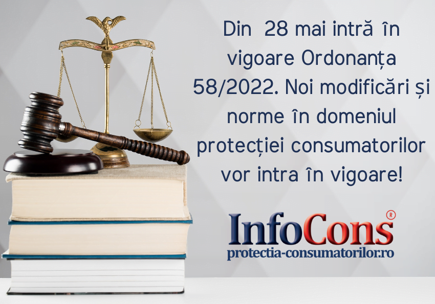 Noi modificări și norme în protecția consumatorilor din 28 mai 2022 – Ordonanța 58/ 2022