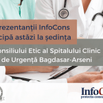 Reprezentantii InfoCons participă astăzi la ședința Consiliului Etic al Spitalului Clinic de Urgență Bgadasar-Arseni. InfoCons Protectia Consumatorilor