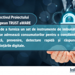 Obiectivul Proiectului European TRUST aWARE InfoCons Protectia Consumatorilor