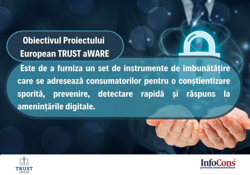 Obiectivul Proiectului European TRUST aWARE InfoCons Protectia Consumatorilor