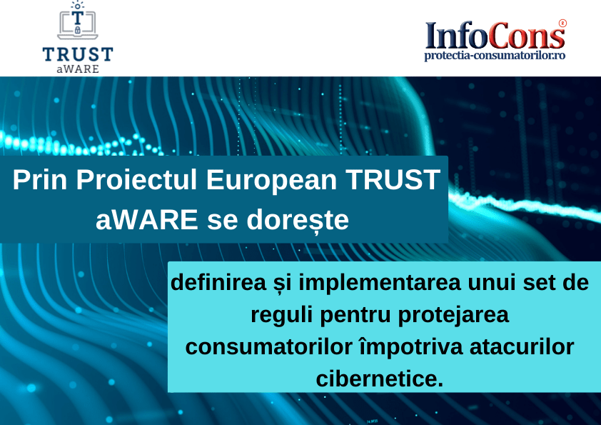 Proiectul European TRUST aWARE – protejarea consumatorilor impotriva atacurilor cibernetice