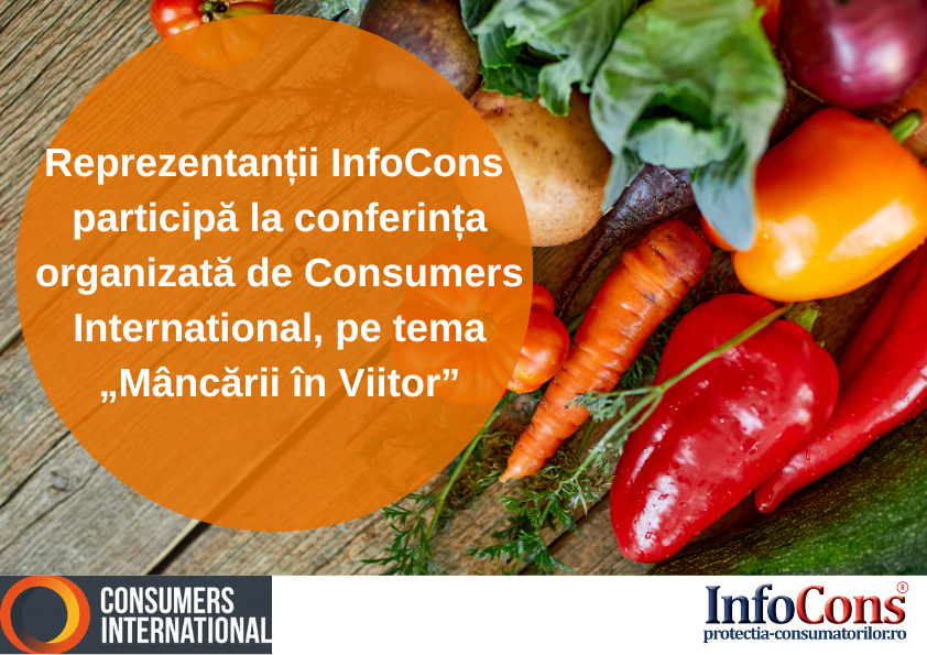 Reprezentantii InfoCons participă la conferința organizată de Consumers International pe tema „Mâncării în Viitor” InfoCons Protectia Consumatorilor