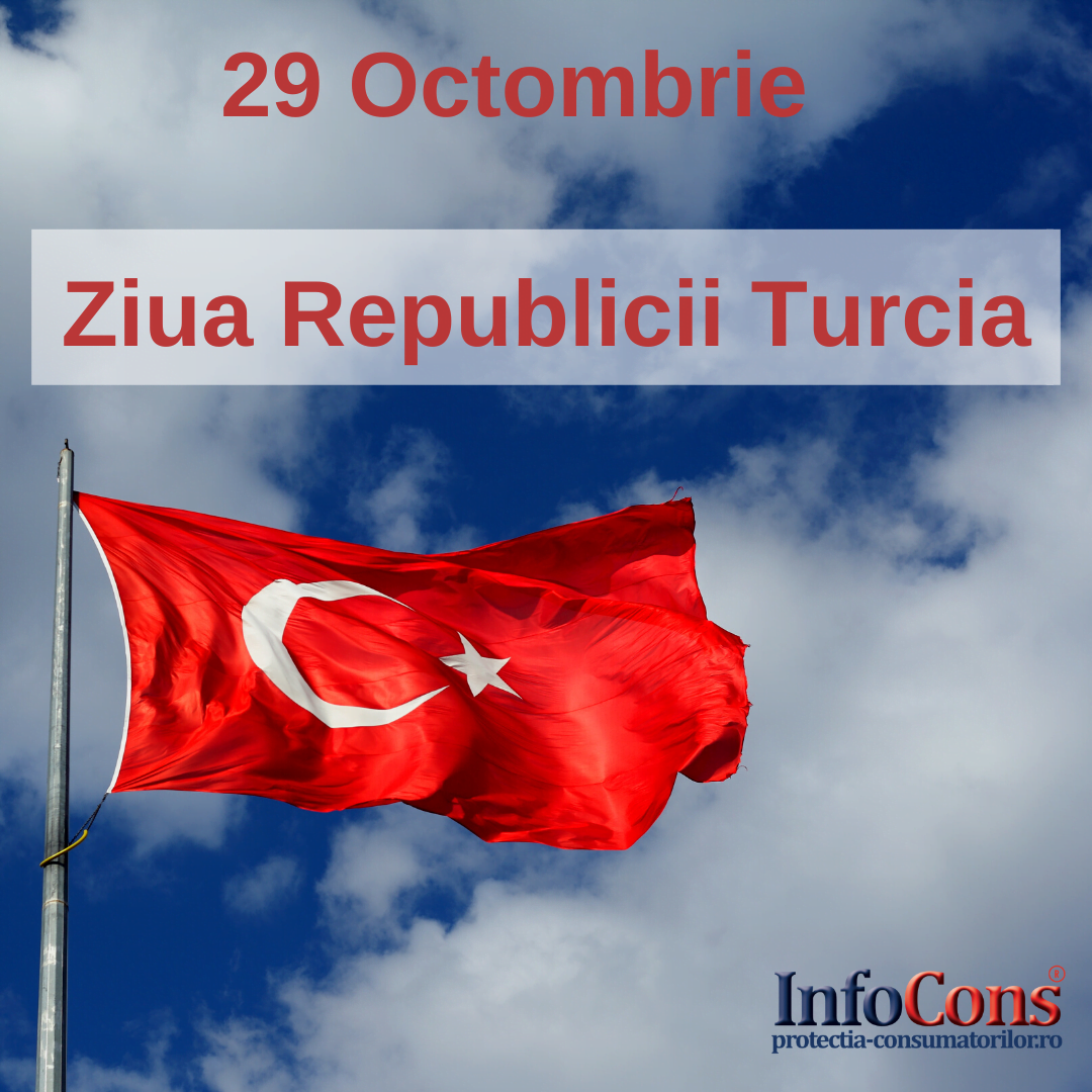 InfoCons te informează, azi ce zi se celebrează? Pe 29 Octombrie este Ziua Națională a Republicii Turcia.