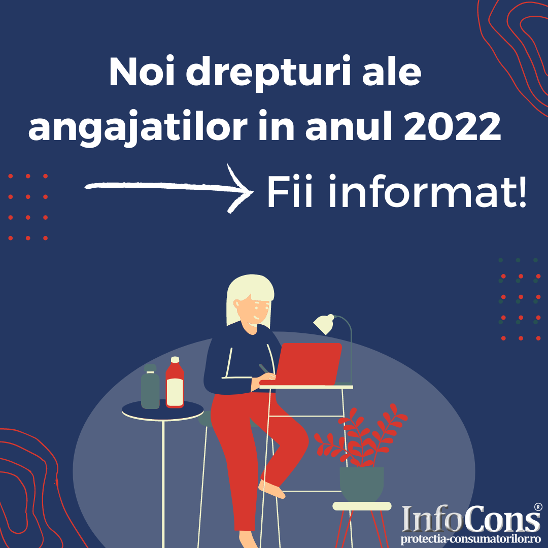 Noi reglementări pentru angajați în anul 2022. Fii informat! InfoCons Protectia Consumatorilor