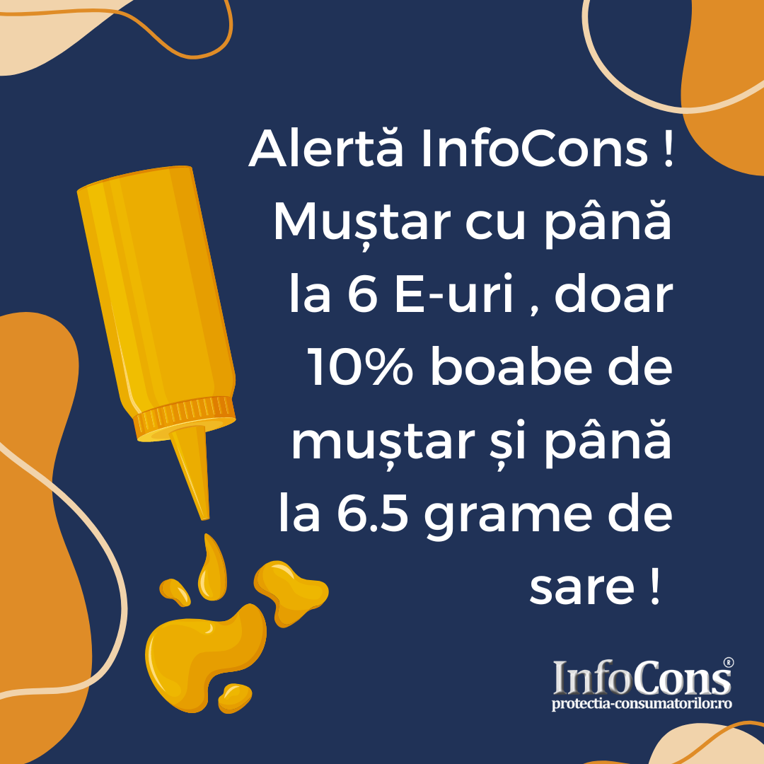 Alertă InfoCons ! Muștar cu până la 6 E-uri , doar 10% boabe de muștar și până la 6.5 grame de sare !