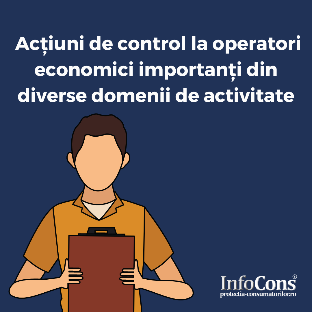 Acțiuni de control la operatori economici importanți din diverse domenii de activitate
