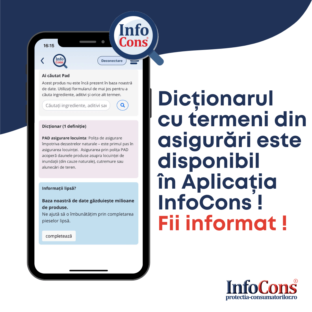 Dicționarul cu termeni din asigurări este disponibil în Aplicația InfoCons ! Fii informat ! InfoCons Protectia Consumatorului