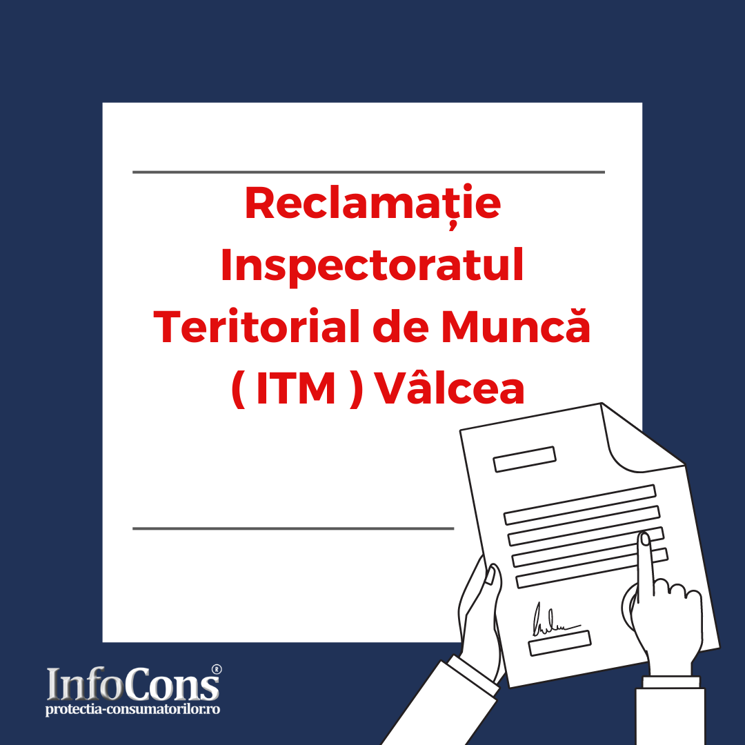 Reclamație ITM Vâlcea InfoCons Protecția Consumatorului