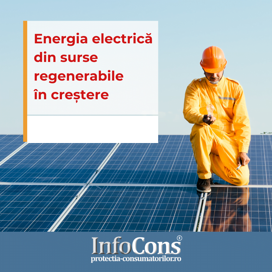Energie electrica din surse regenerabile InfoCons Protecția Consumatorilor
