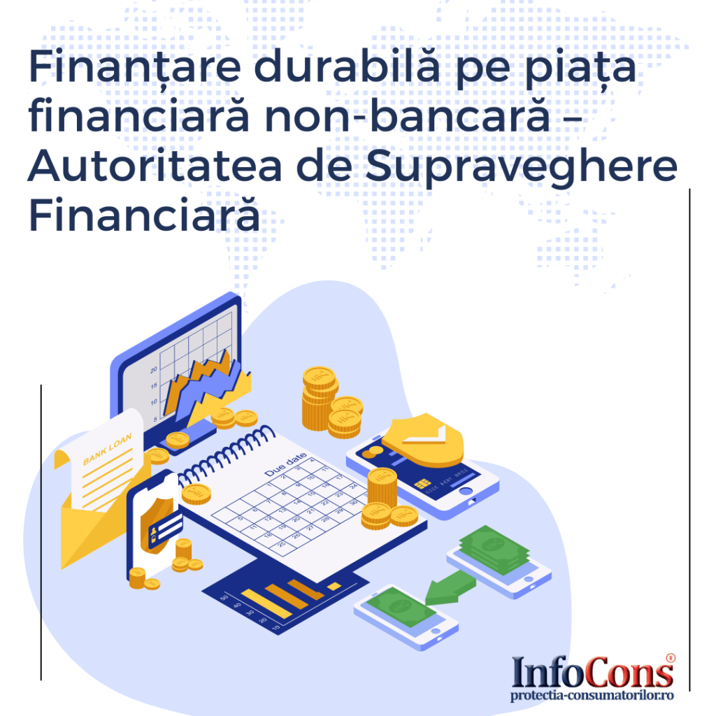 Finanțare durabilă pe piața financiară non-bancară – Autoritatea de Supraveghere Financiară InfoCons Protectia Consumatorilor