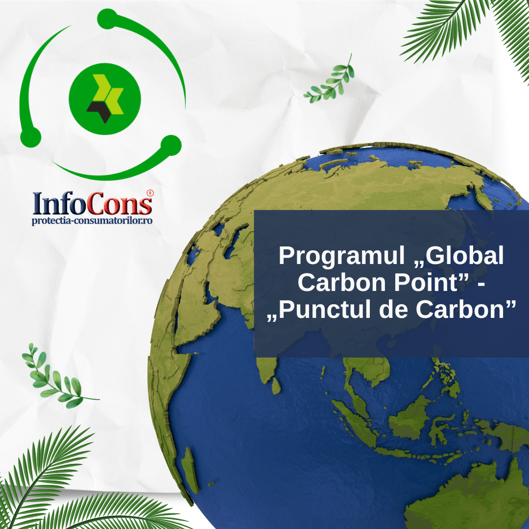 Programul Global „Carbon Point” - „Punctul de Carbon” InfoCons Protectia Consumatorilor