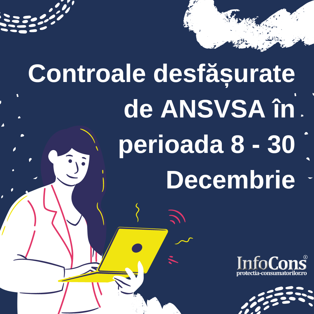 Controale desfășurate de ANSVSA în perioada 8 - 30 Decembrie InfoCons Protectia Consumatorilor