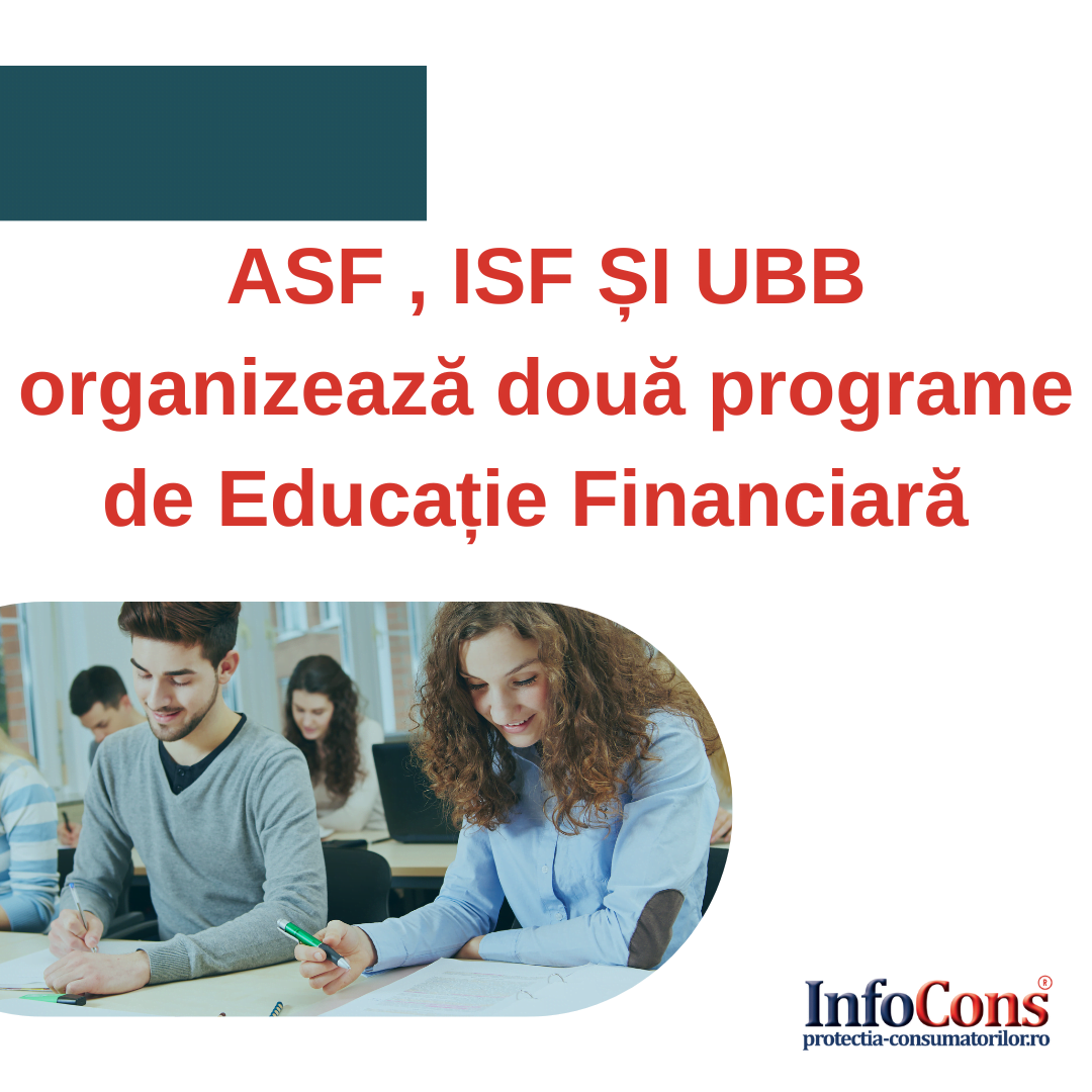 ASF , ISF ȘI UBB organizează două programe de Educație Financiară InfoCons Protectia Consumatorilor Protectia Consumatorului