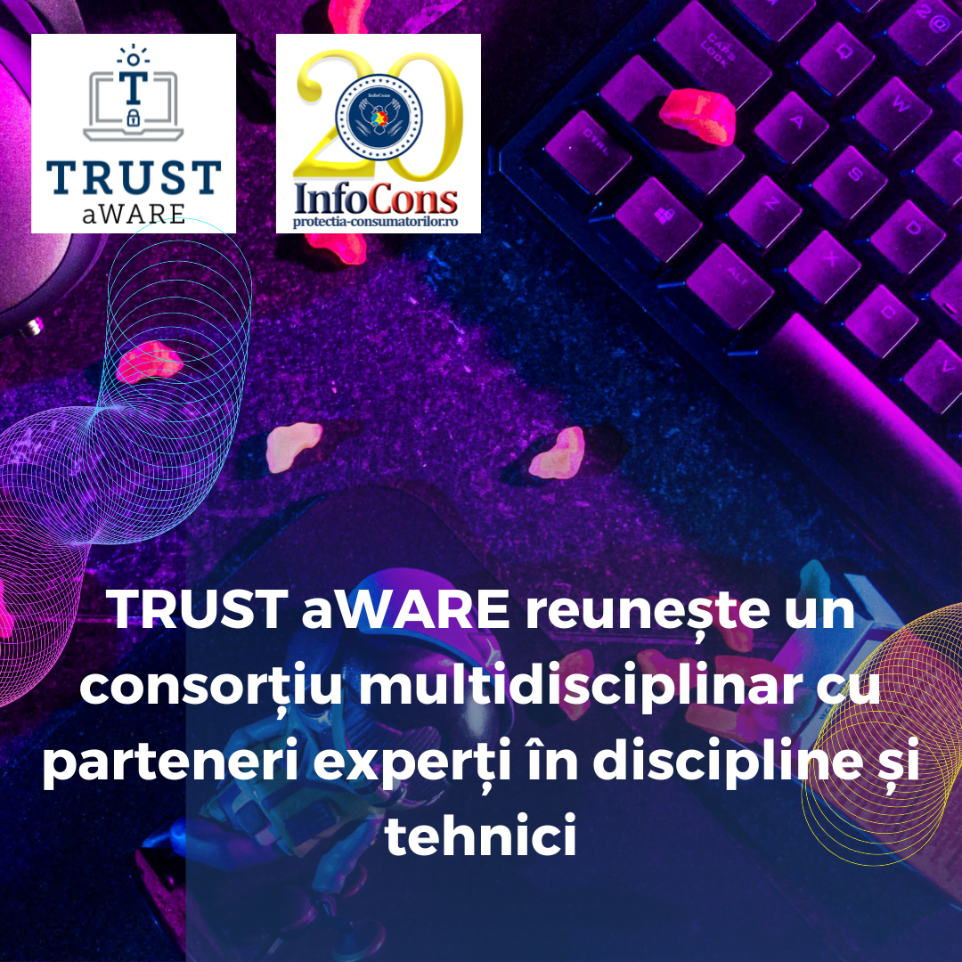 Proiectului European TRUST aWARE InfoCons Protectia Consumatorilor Protectia Consumatorului