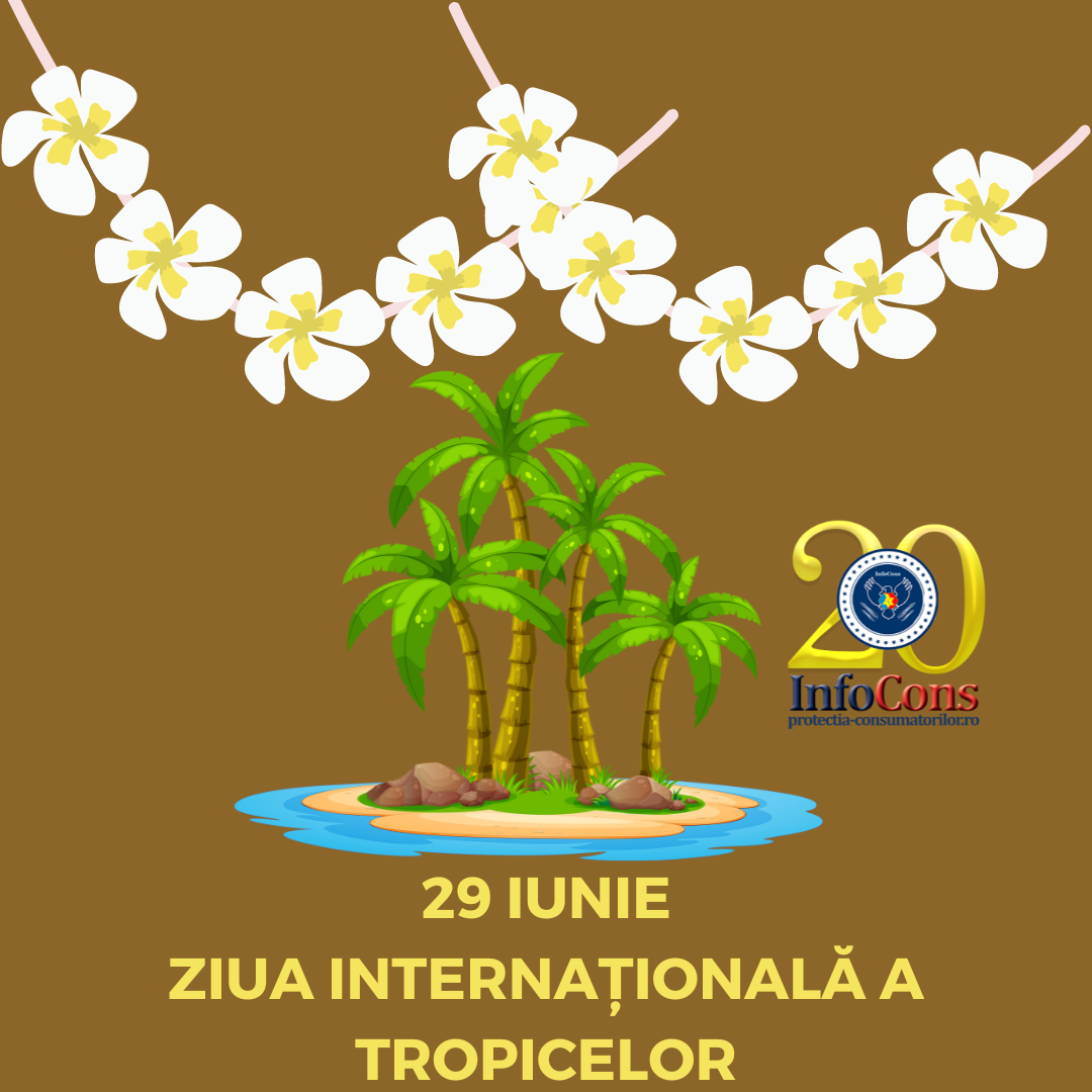 Ziua Internațională a Tropicelor – 29 Iunie