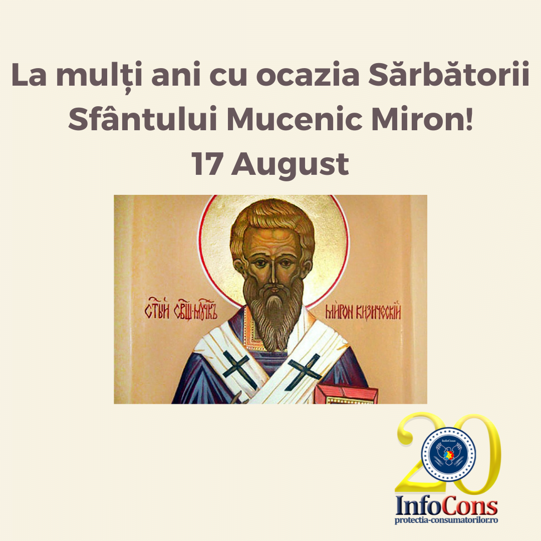 La mulți ani cu ocazia Sărbătorii Sfântului Mucenic Miron ! – 17 August