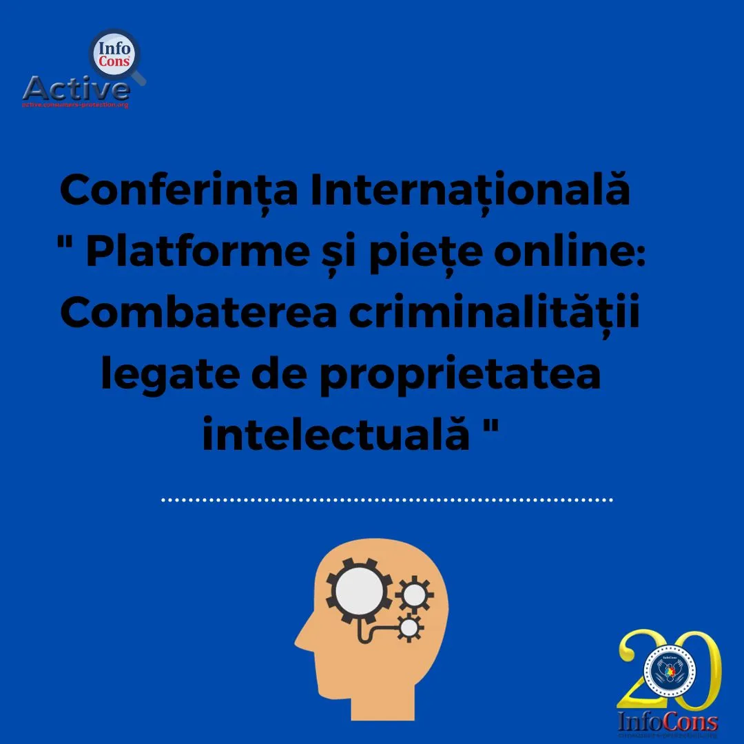 Sorin Mierlea, Președintele InfoCons, participă astăzi, în calitate de speaker la Conferința Internațională ” Platforme și piețe online: Combaterea criminalității legate de proprietatea intelectuală “