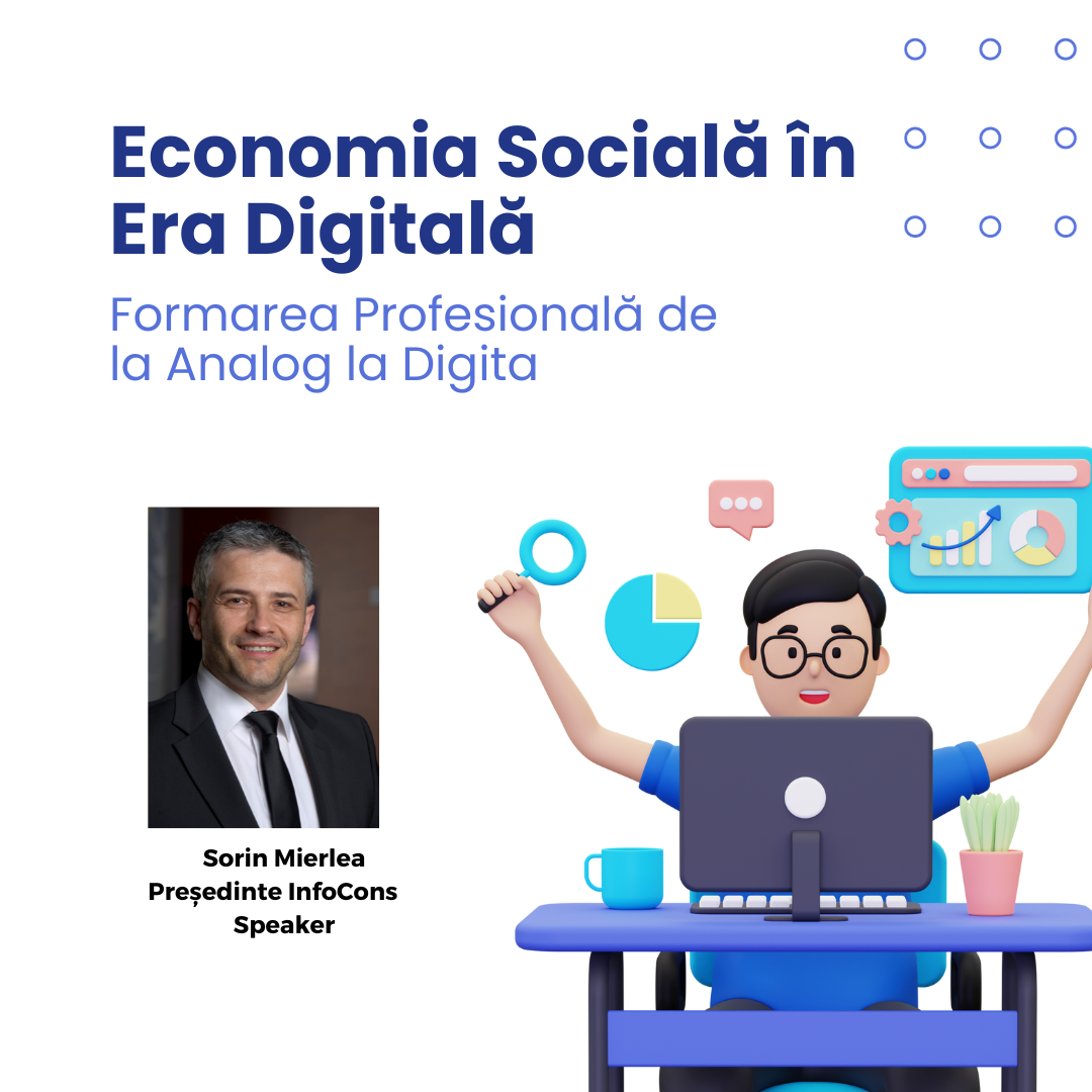 Sorin Mierlea , Președinte InfoCons , participă în calitate de speaker la evenimentul Economia Socială în Era Digitală