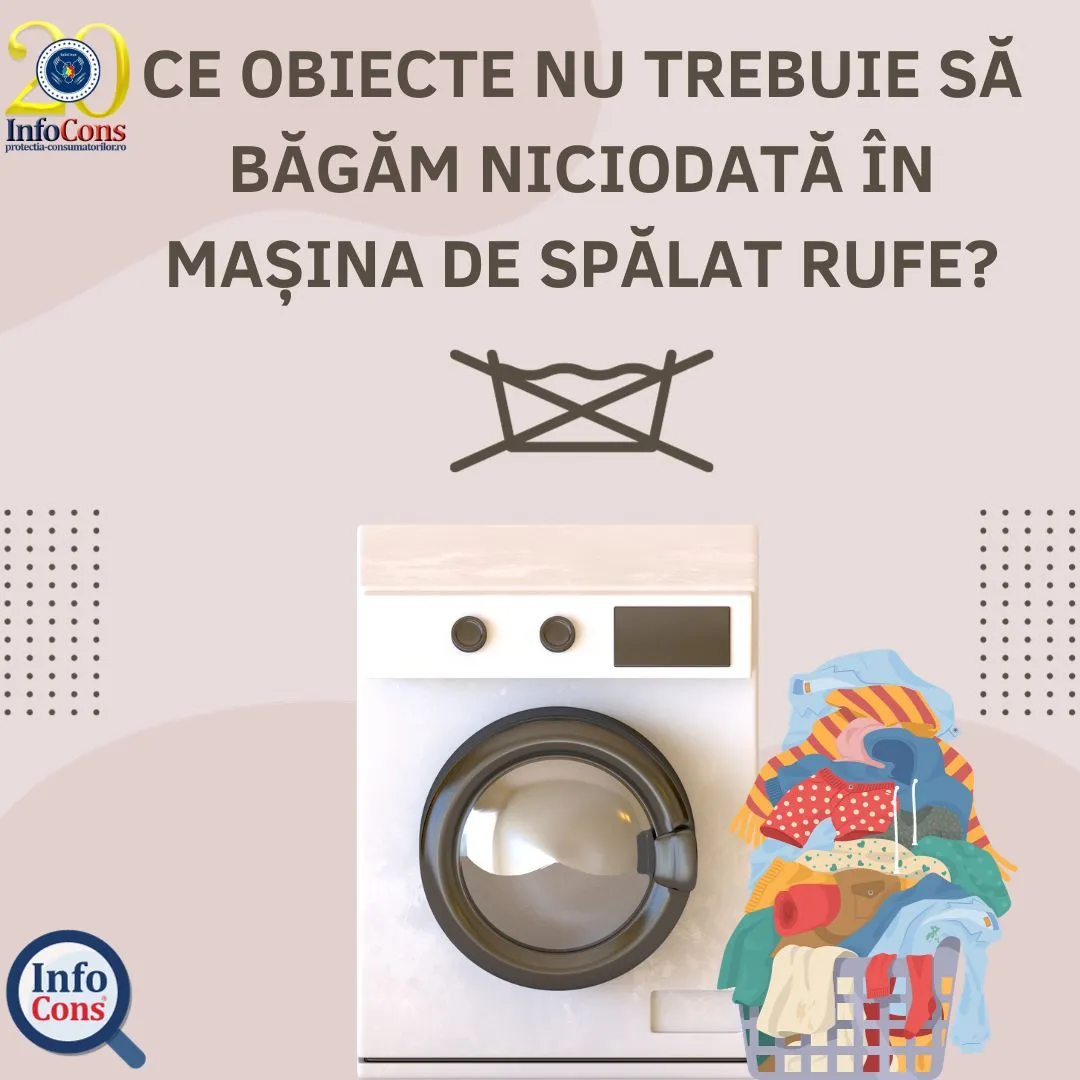 Ce obiecte nu trebuie să băgăm niciodată în mașina de spălat rufe?