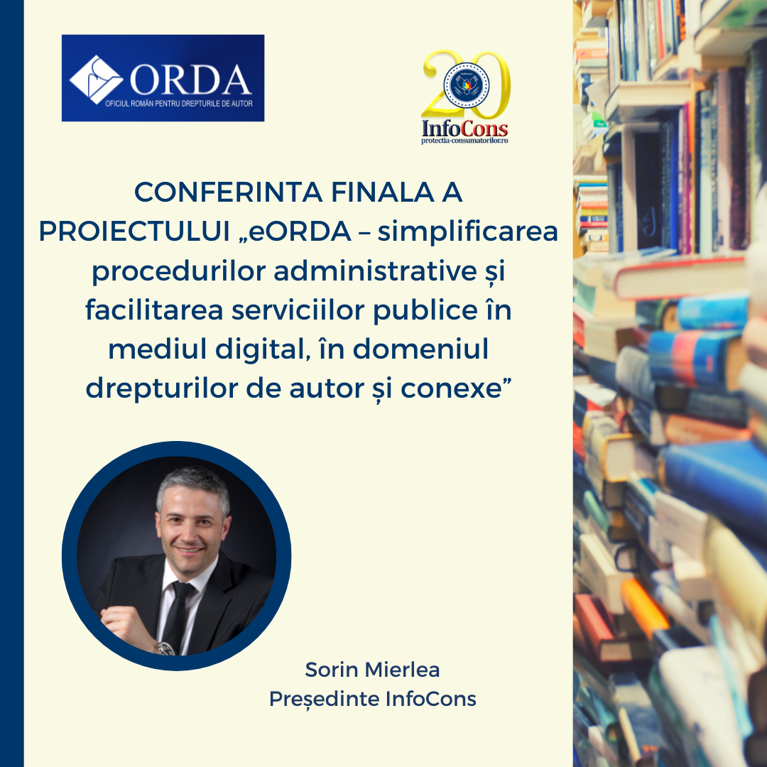 Președintele InfoCons, Sorin Mierlea participă la Conferința Finală a Proiectului eORDA – simplificarea procedurilor administrative și facilitarea serviciilor publice în mediul digital, în domeniul drepturilor de autor și conexe