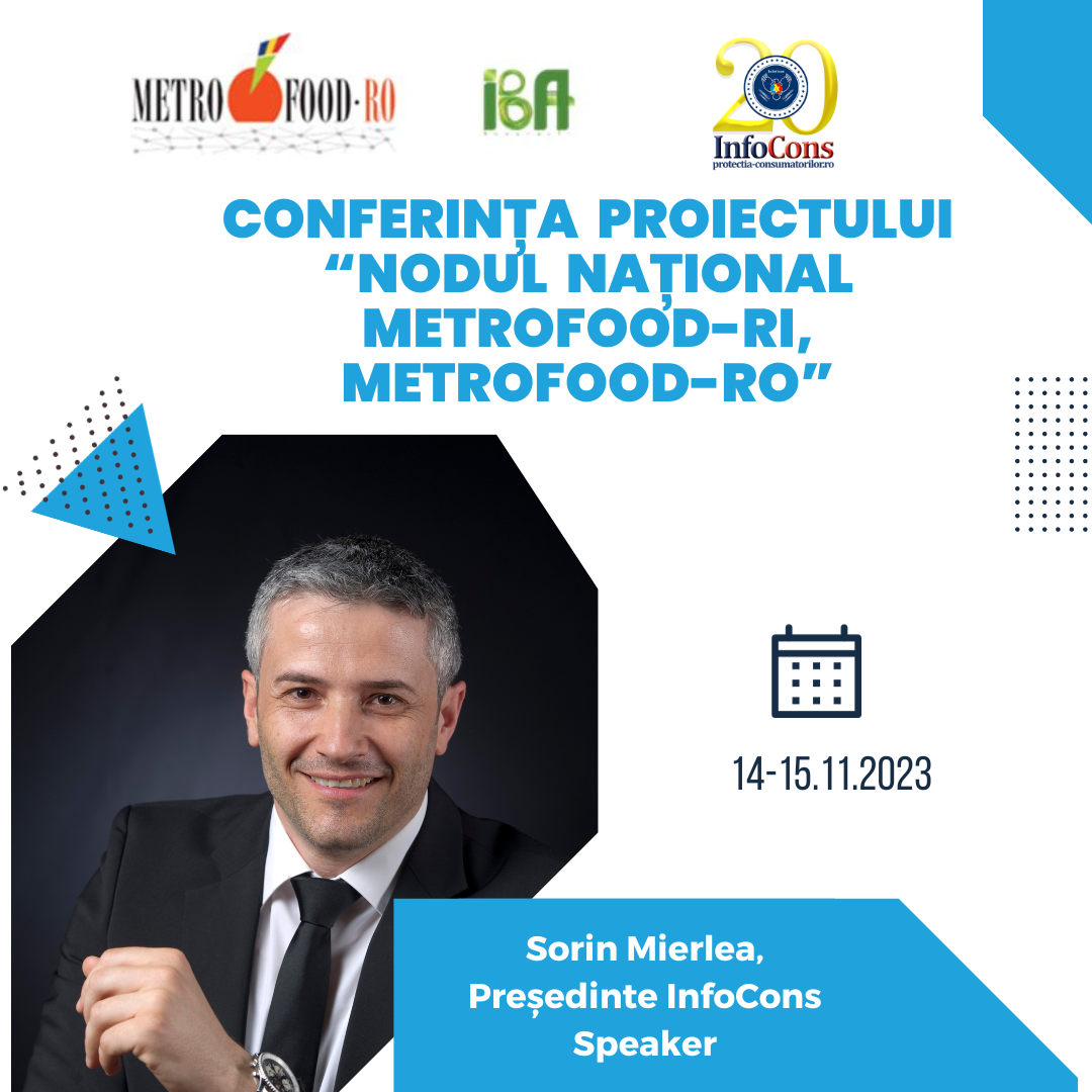 Președintele InfoCons, Sorin Mierlea, participă în calitate de speaker la conferința proiectului “Nodul Național METROFOOD-RI, METROFOOD-RO”