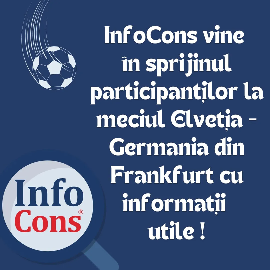 InfoCons vine în sprijinul participanților la meciul Elveția – Germania din Frankfurt cu informații utile !