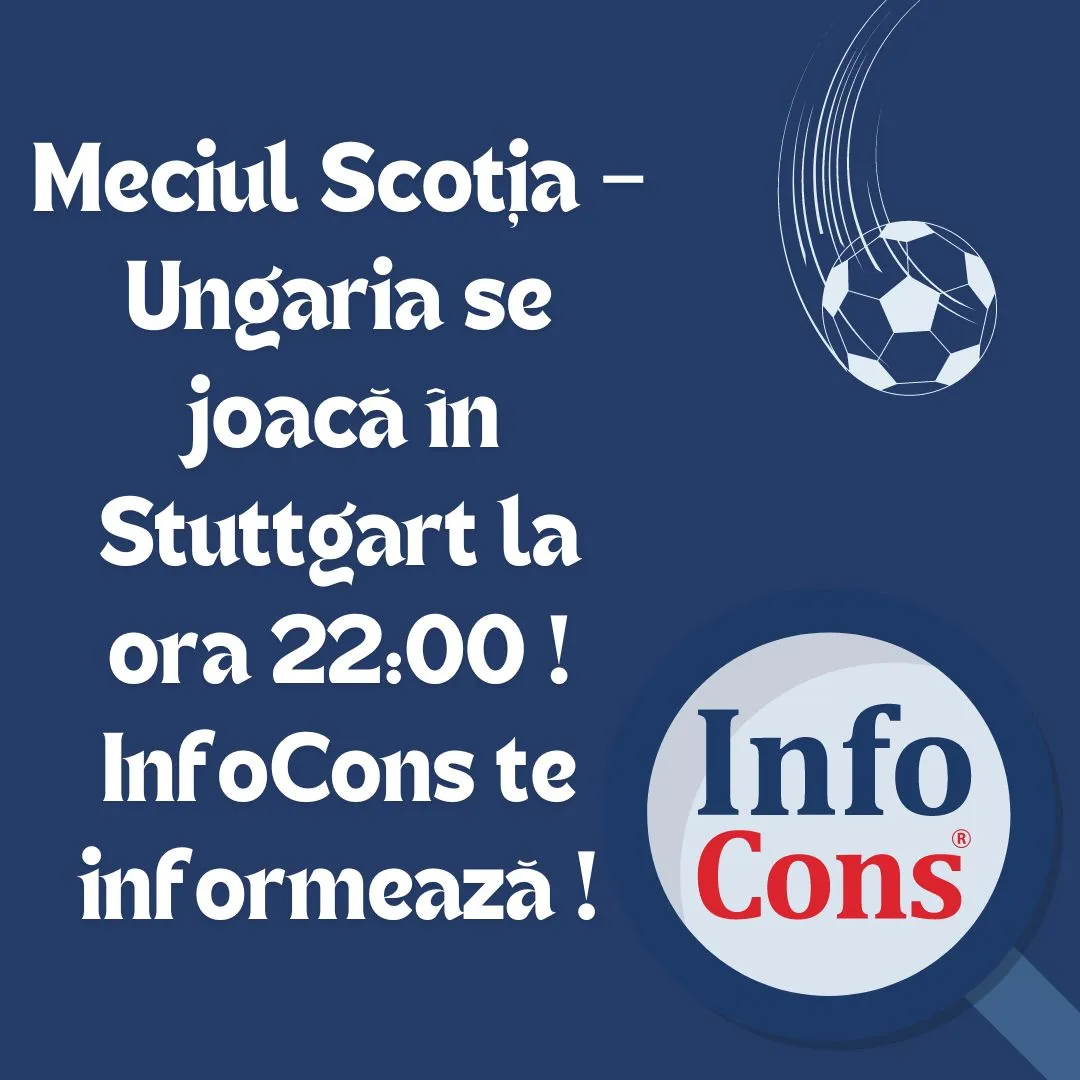 Meciul Scoția – Ungaria se joacă în Stuttgart la ora 22:00 ! InfoCons te informează !