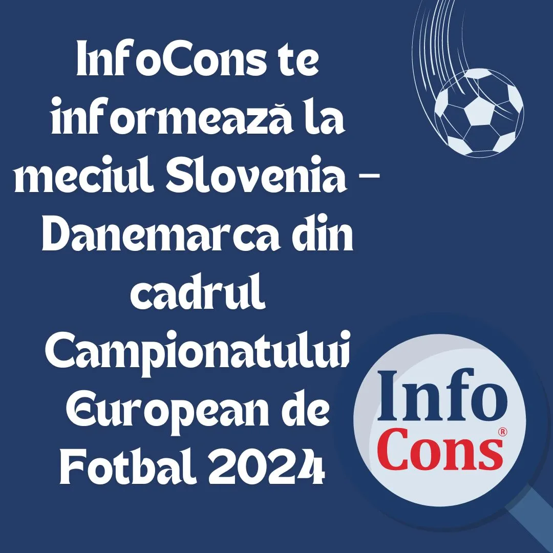 InfoCons te informează la meciul Slovenia – Danemarca din cadrul Campionatului European de Fotbal 2024