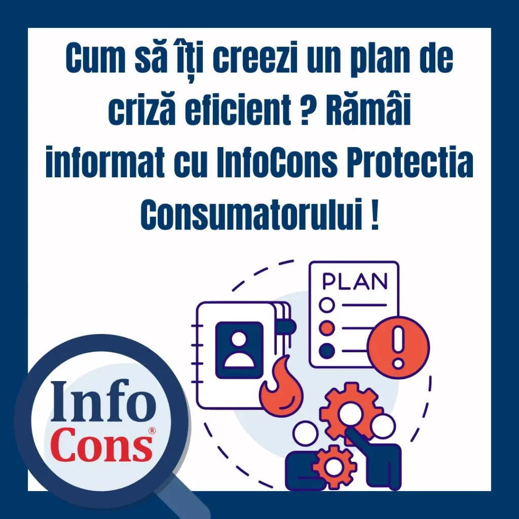 Cum să &icirc;ți creezi un plan de criză eficient ? Răm&acirc;i informat cu InfoCons Protectia Consumatorului !