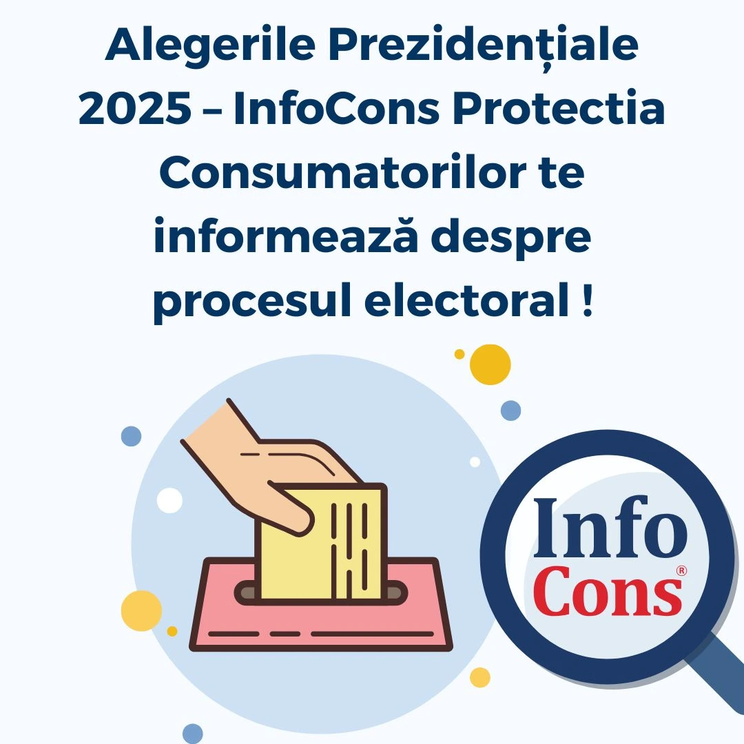 Alegerile Prezidențiale 2025 – InfoCons Protectia Consumatorilor te informează despre procesul electoral !