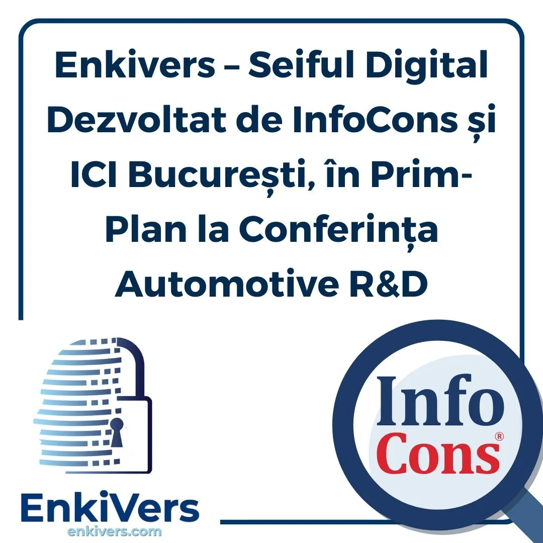 Enkivers – Seiful Digital Dezvoltat de InfoCons Protectia Consumatorilor și ICI București , în Prim-Plan la Conferința Automotive R&D