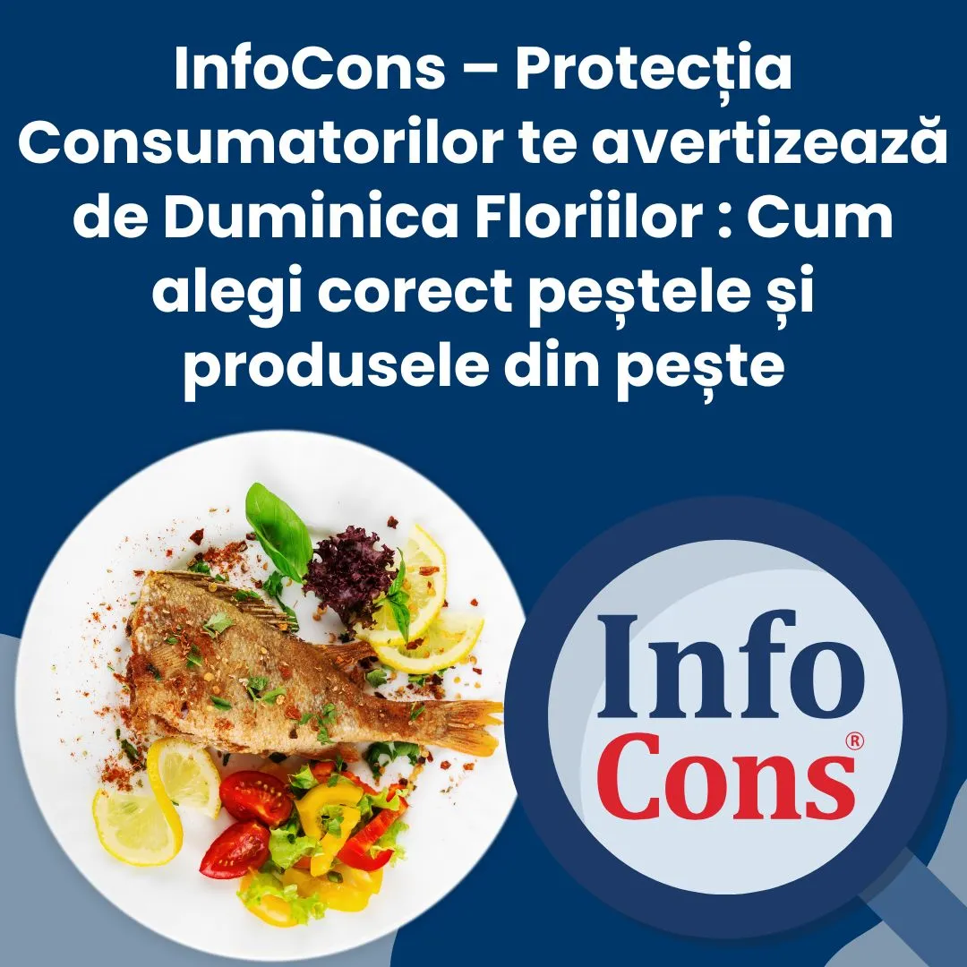 InfoCons – Protecția Consumatorilor te avertizează de Duminica Floriilor : Cum alegi corect peștele și produsele din pește