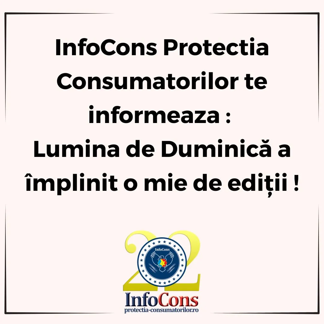 InfoCons Protectia Consumatorilor te informeaza : Lumina de Duminică a împlinit o mie de ediții !