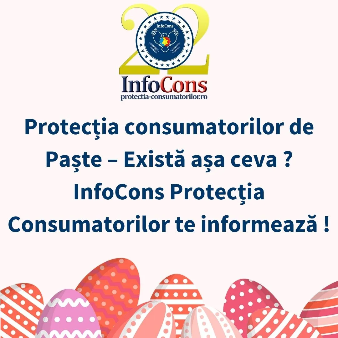 Protecția consumatorilor de Paște – Există așa ceva ?  InfoCons Protecția Consumatorilor te informează !