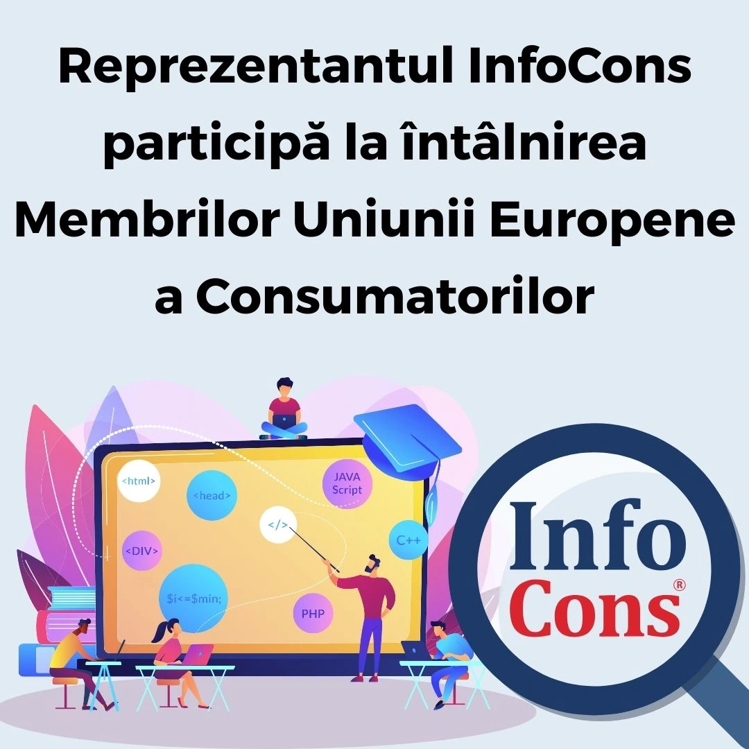 Reprezentantul InfoCons Protectia Consumatorului participă la întâlnirea Membrilor Uniunii Europene a Consumatorilor