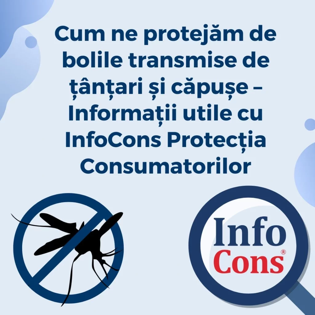 Cum ne protejăm de bolile transmise de țânțari și căpușe – Informații utile cu InfoCons Protecția Consumatorilor