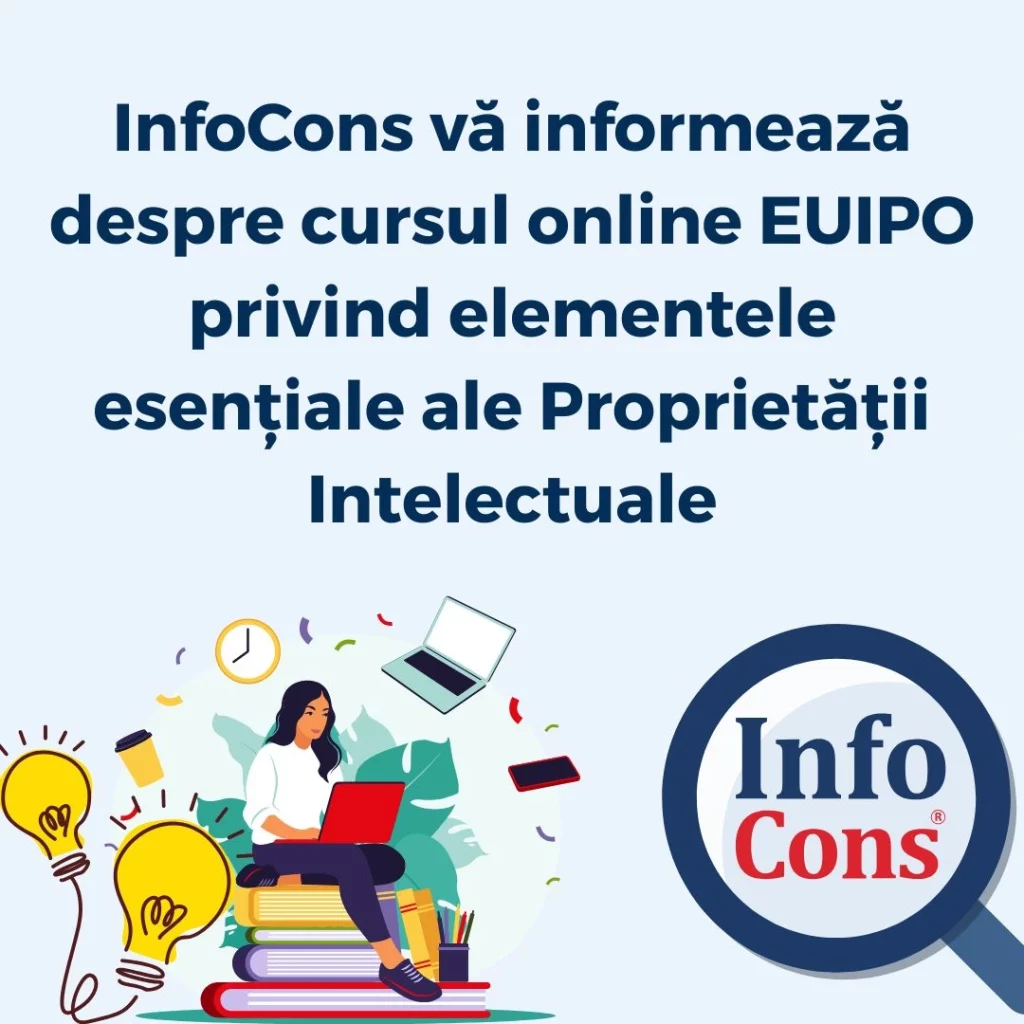 InfoCons Protecția Consumatorului vă informează despre cursul online EUIPO privind elementele esențiale ale Proprietății Intelectuale