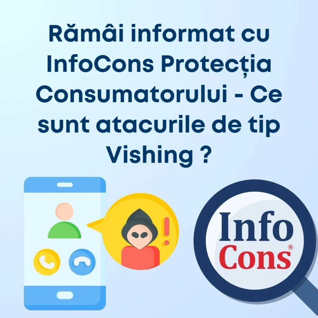 Rămâi informat cu InfoCons Protecția Consumatorului - Ce sunt atacurile de tip Vishing ?
