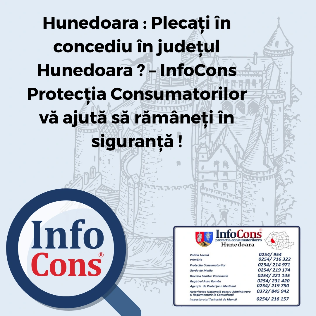 Deva : Plecați în concediu în județul Hunedoara ? – InfoCons Protecția Consumatorilor vă ajută să rămâneți în siguranță !