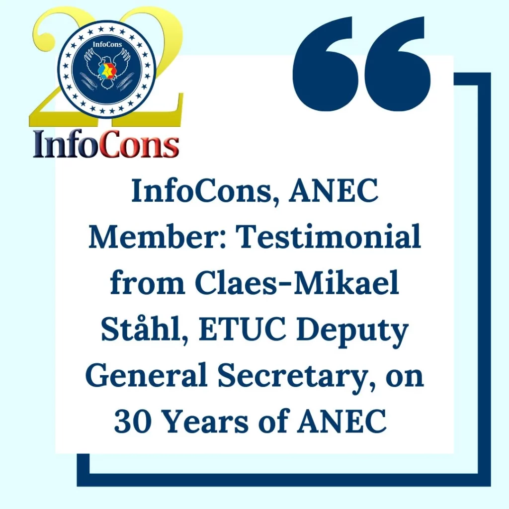 InfoCons &ndash; Consumers Protection , ANEC Member : Testimonial from Claes-Mikael St&aring;hl , ETUC Deputy General Secretary , on 30 Years of ANEC