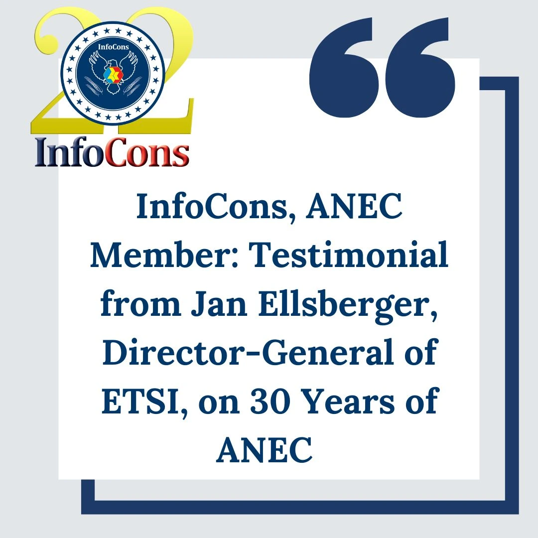 InfoCons – Consumers Protection , ANEC Member : Testimonial from Jan Ellsberger , Director-General of ETSI , on 30 Years of ANEC