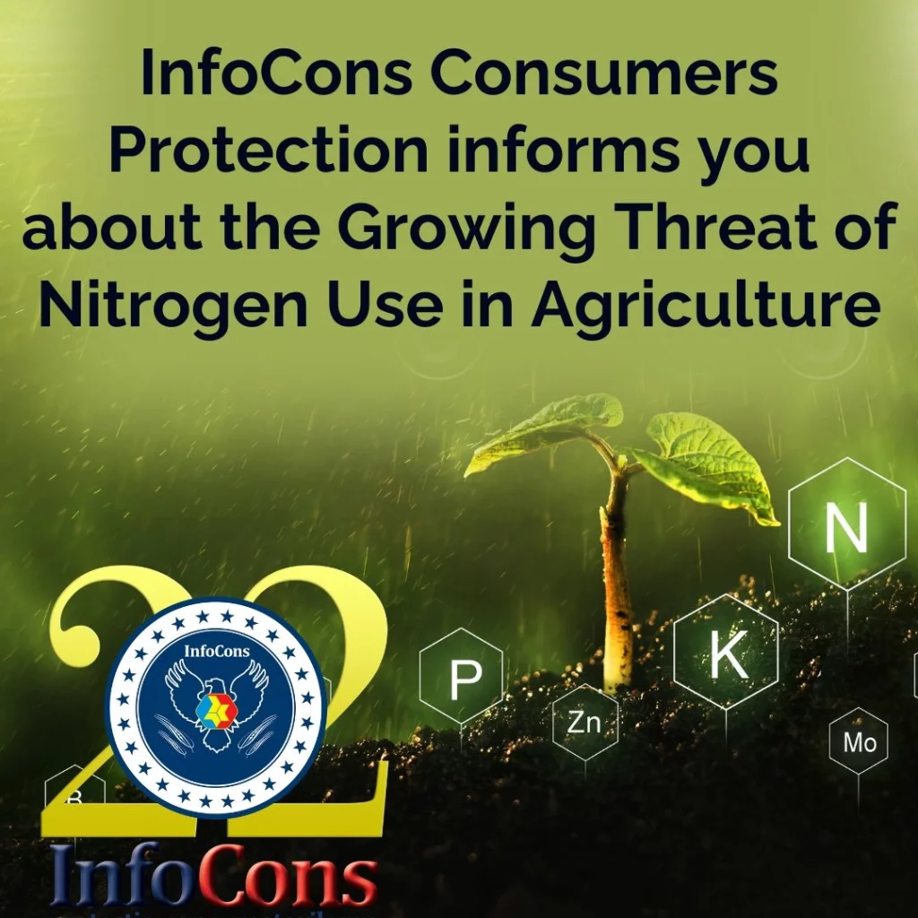 InfoCons Consumers Protection informs you about the Growing Threat of Nitrogen Use in Agriculture