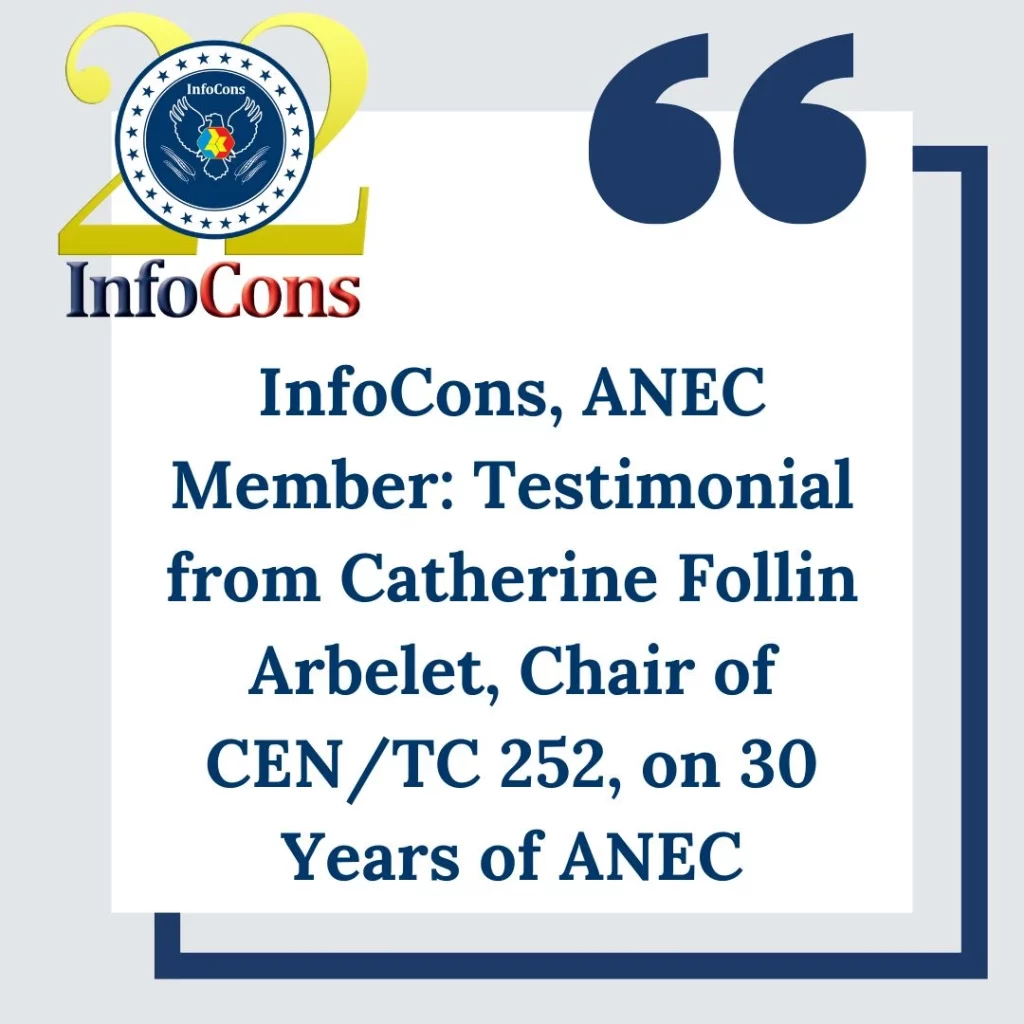 InfoCons – Consumers Protection , ANEC Member : Testimonial from Catherine Follin Arbelet , Chair of CEN/TC 252 , on 30 Years of ANEC